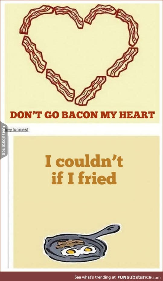 Bacon my heart