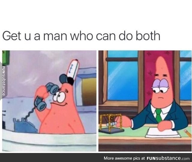 Get u a Patrick who can do both