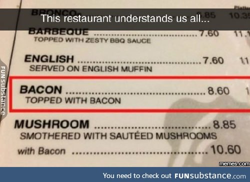 I'll have bacon on the side with that