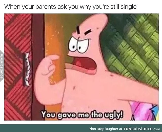 What kinda parents ask that?