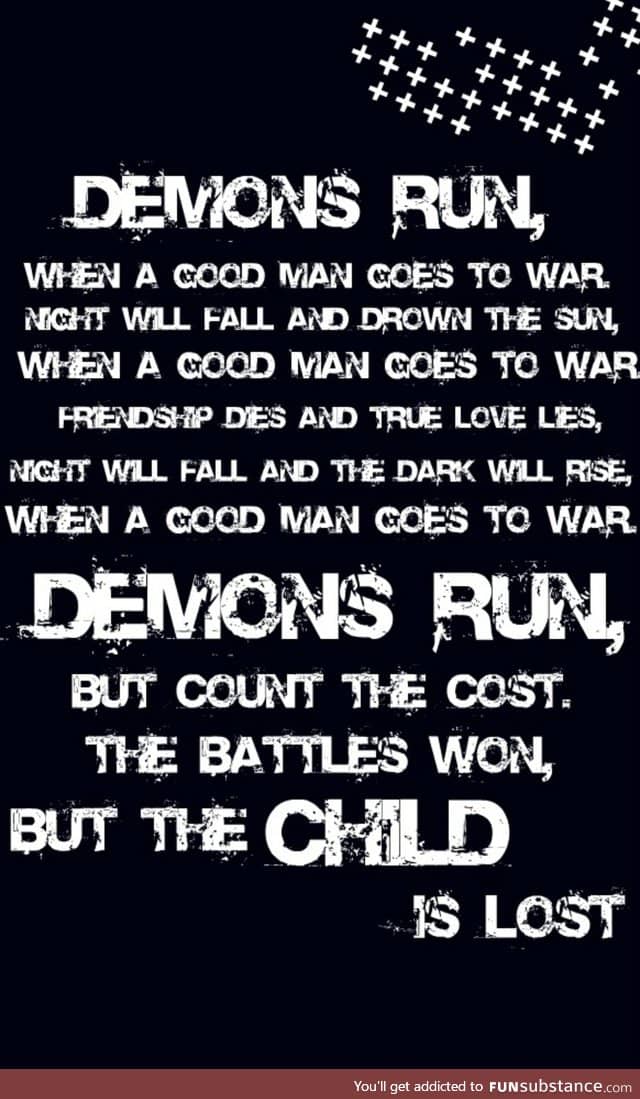 Demons Run when a good man goes to war