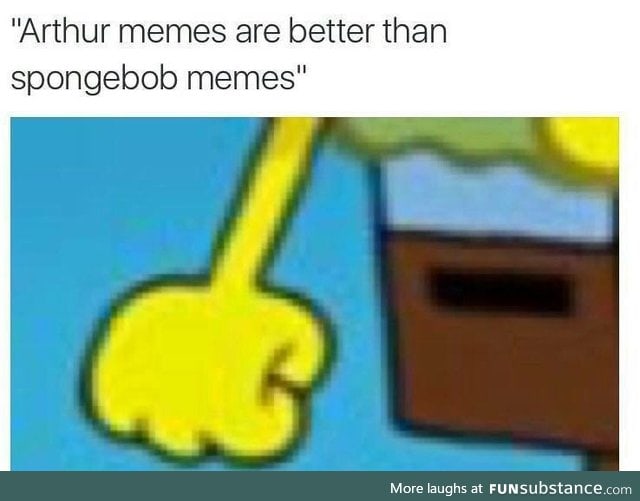 Arthur will always be better