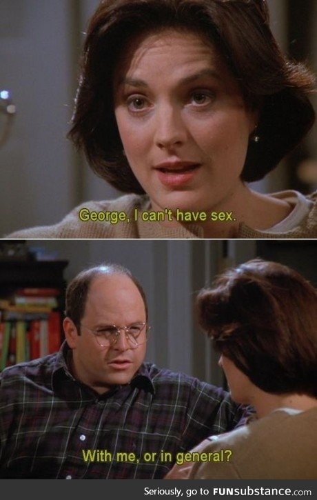 Excuses excuses excuses (George does become smart though)