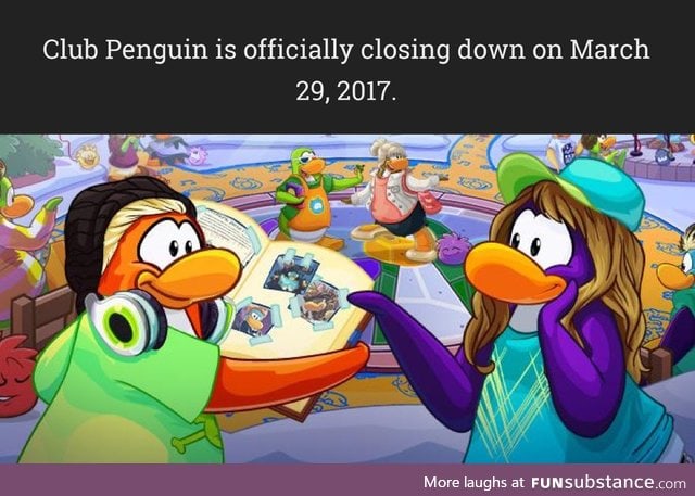 My penguin will be 2703 days old when it closes ;~;