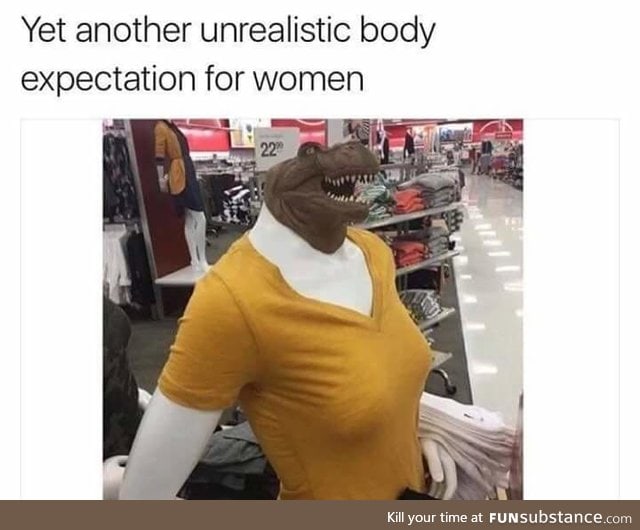 I'm a woman,not a dinosaur with boobs!