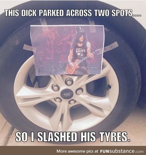 That'll teach him to not park like an asshole