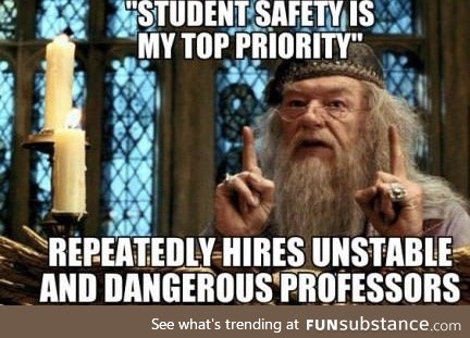 Yeah Dumbledore's judgement was a little questionable