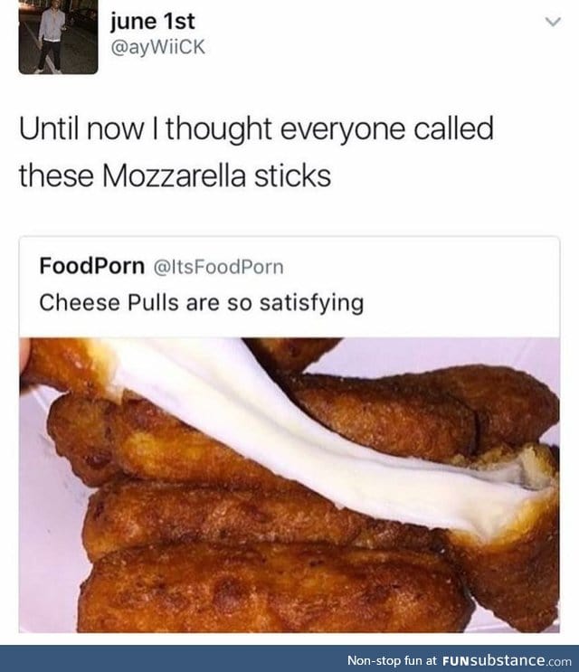 Who the f*ck calls them "cheese pulls" like wtf