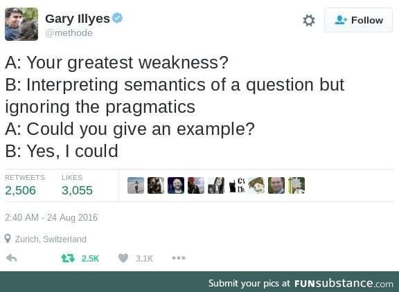 A: Could you give us a demonstration? B: I just did