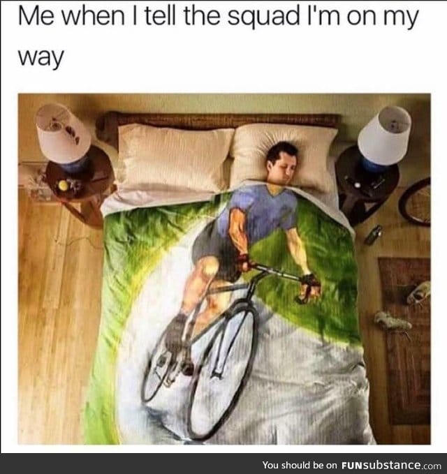 I'm on my way guys