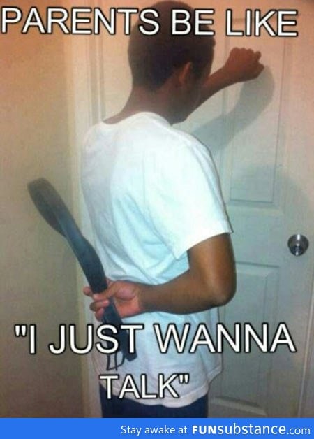 Parents be like