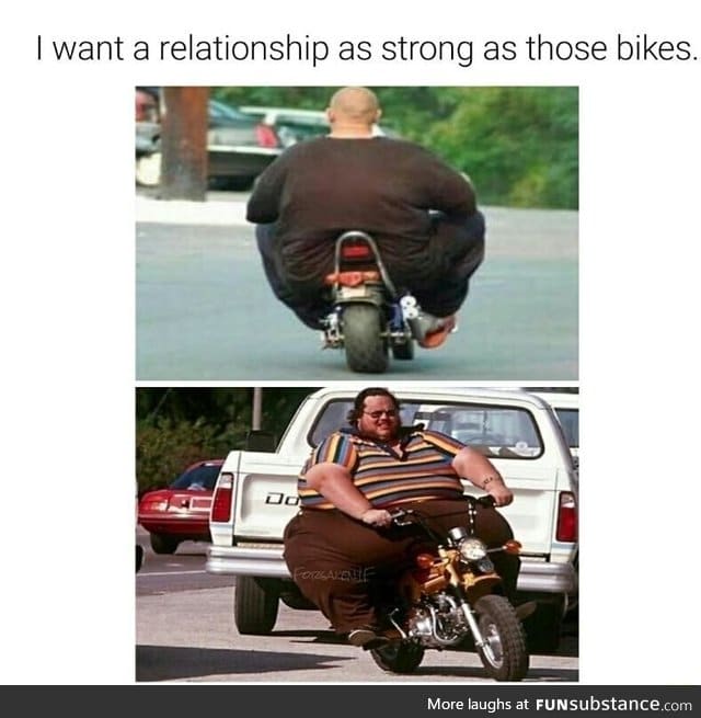 Those are strong bikes