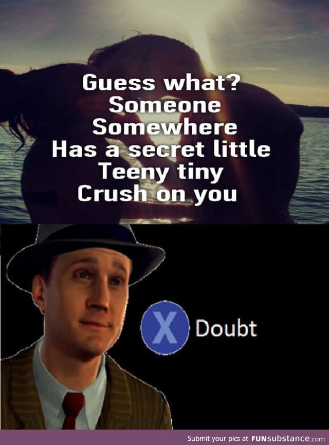 Me:  (x) doubt