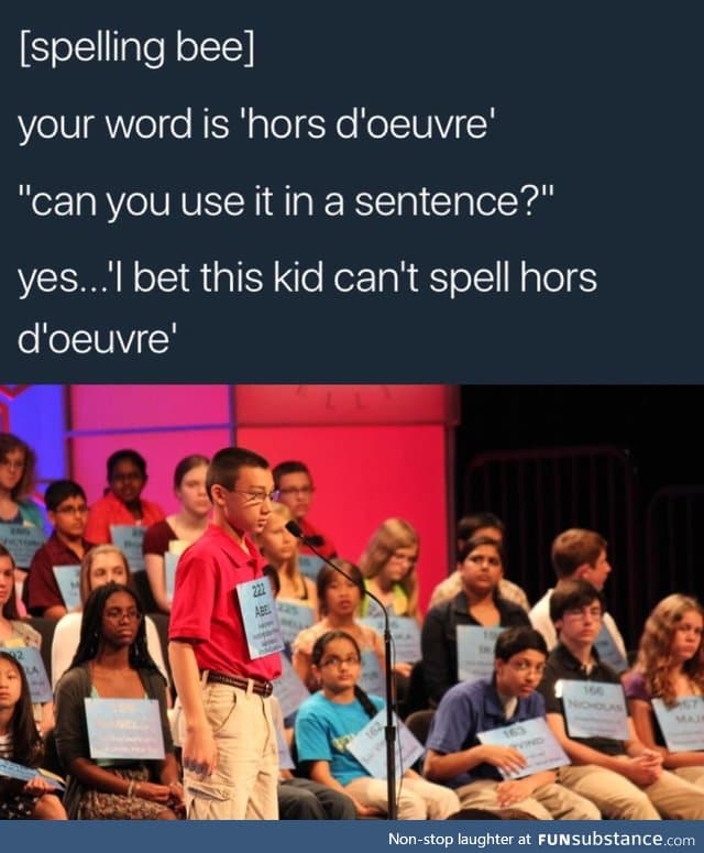 I checked the diction for hors d'oeuvre