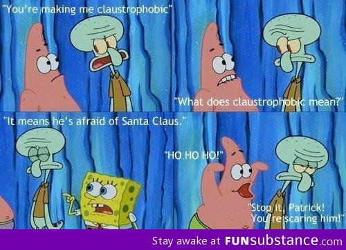 Spongebob never ceases to amuse me