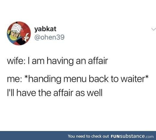 I'd like an affair as well