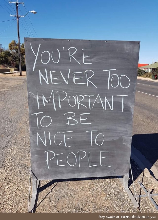 You're Never Too Important...