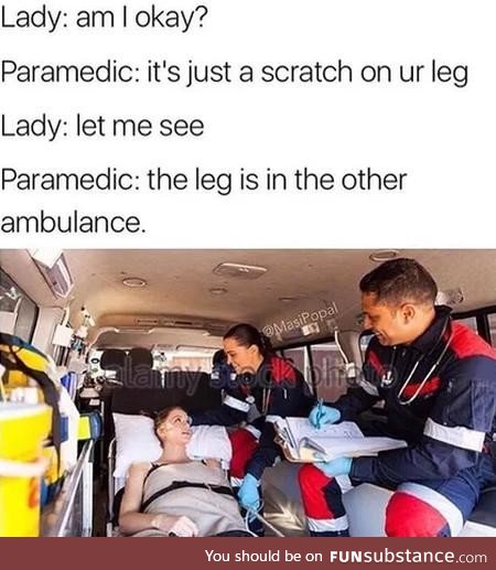 You're going to make it... To the hospital