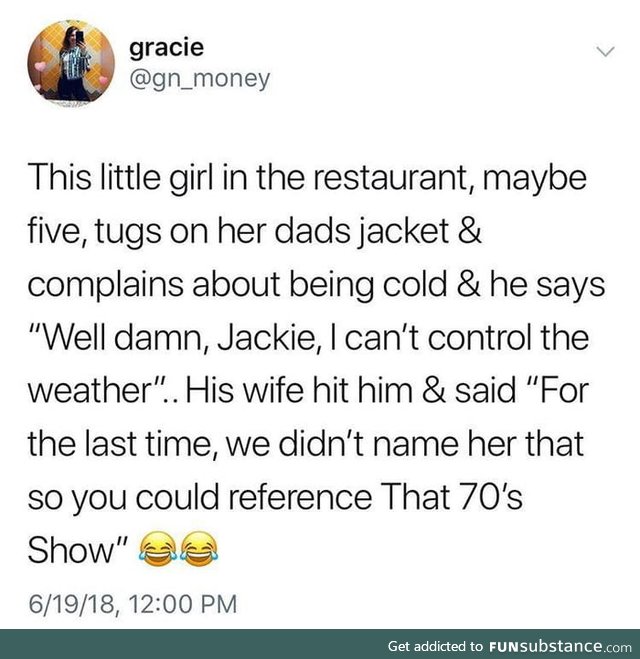 Jackie is better than Fez or Kelso