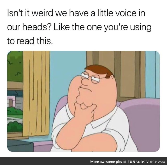 That voice in our head