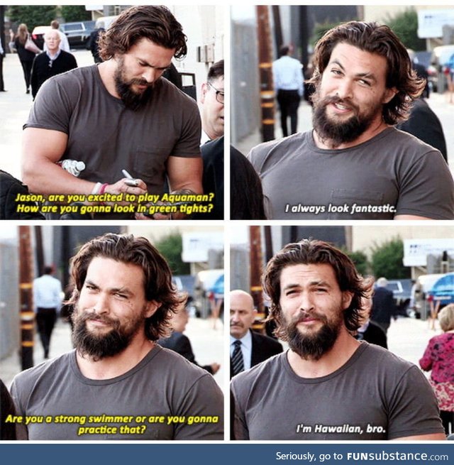 Love this man, at least no more lame Aquaman jokes.