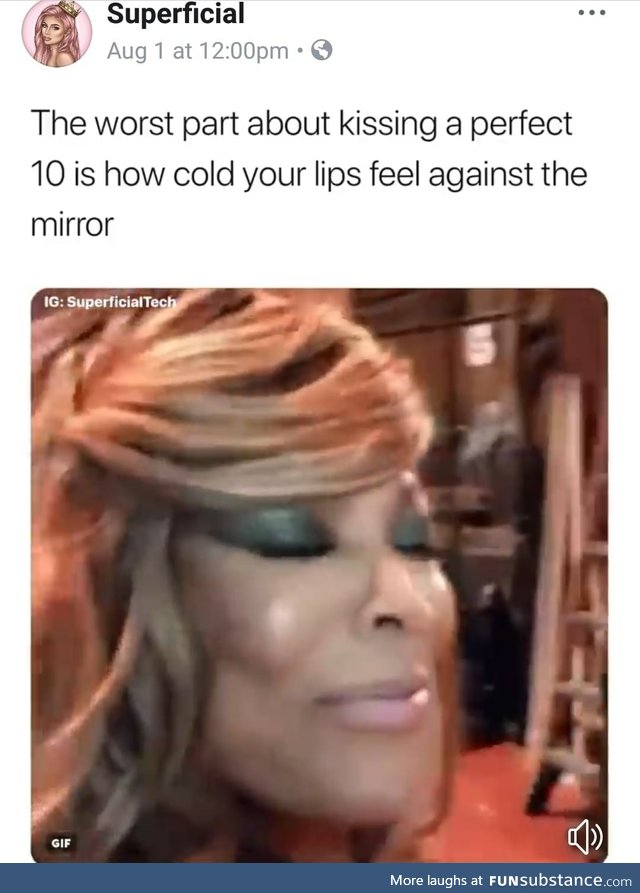 The worst part about kissing a perfect 10