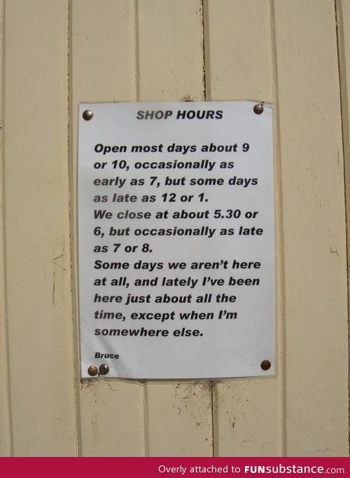 In other words, "I open whenever I want"