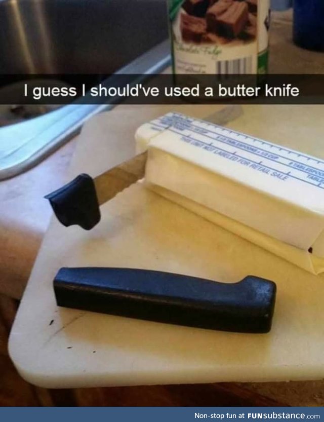 That's what butter knife is for