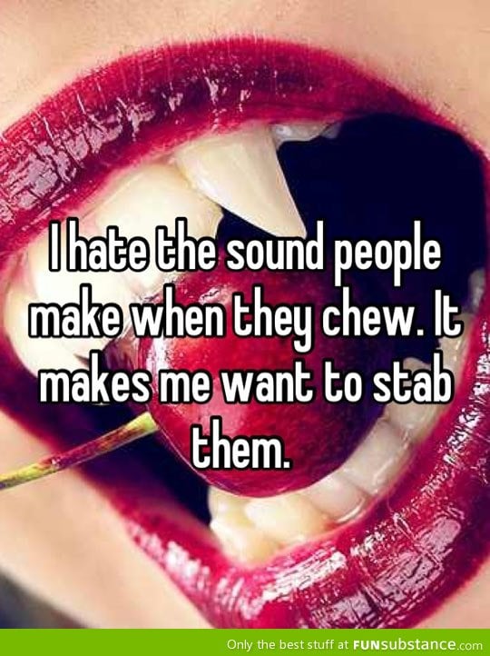 The sound people make when they chew