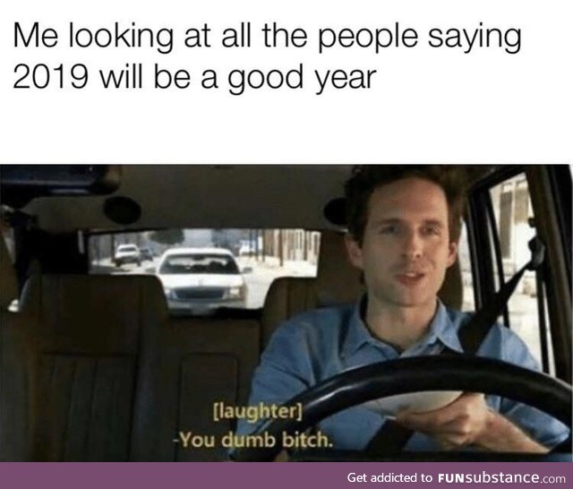 “2019 will be good”