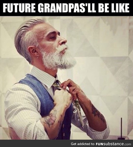 The grandpas of the future