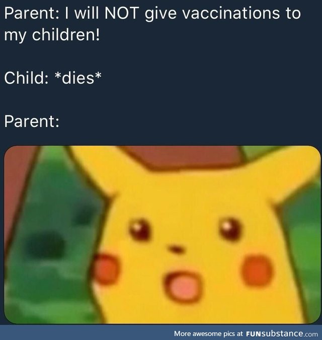 Anti-vac Parents be like