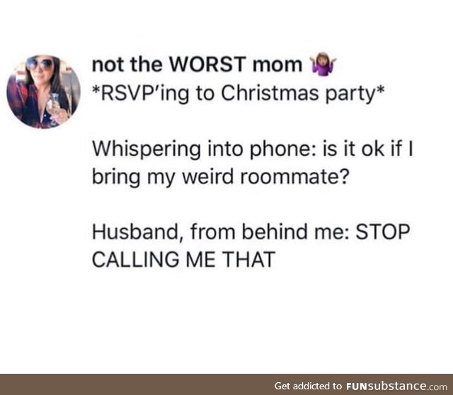 Definitely me and the wife