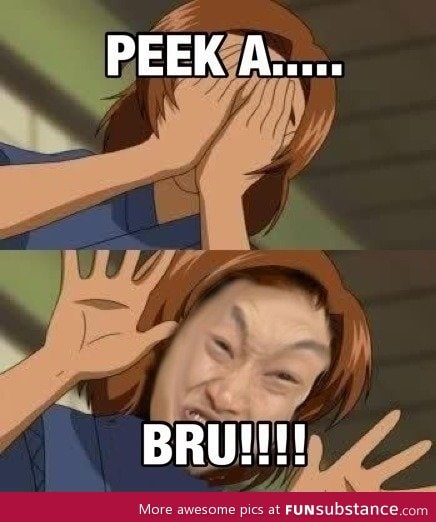 Peek-a-bru!!