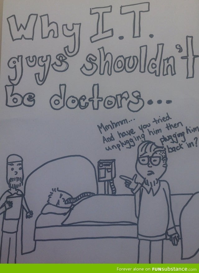 Why IT guys shouldn't be doctors