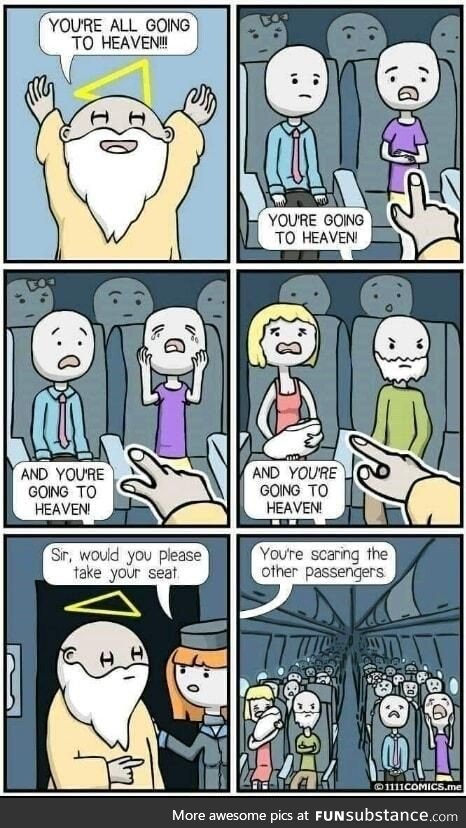 You're going to Heaven!
