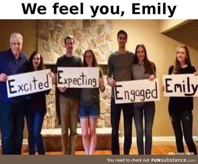 I feel you too Emily. I feel you too