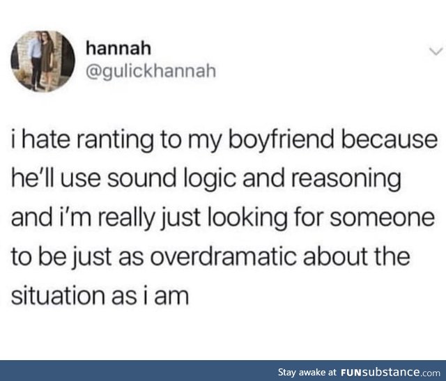 Just be dramatic with me!