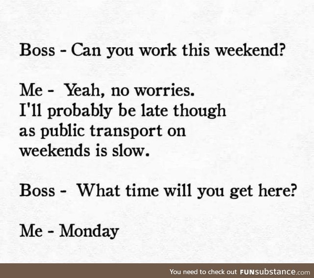 Little late for work.