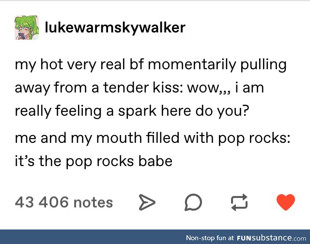 I bought pop rocks online once and it was an Experience