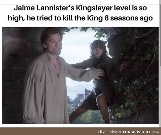 The king slayer is a legend