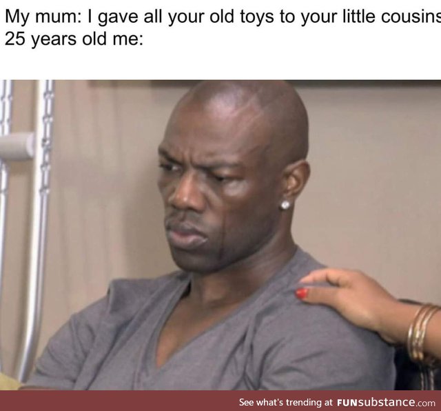 Surely this woman doesn't mean *all* my old toys