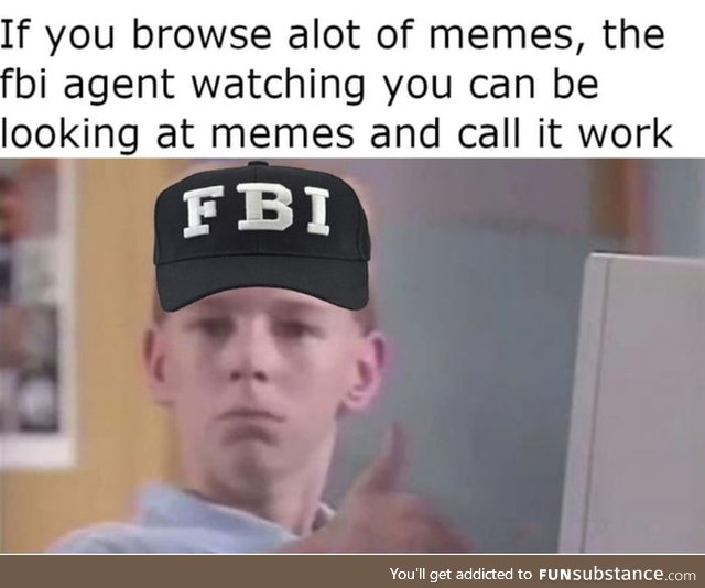 My FBI agent will be content