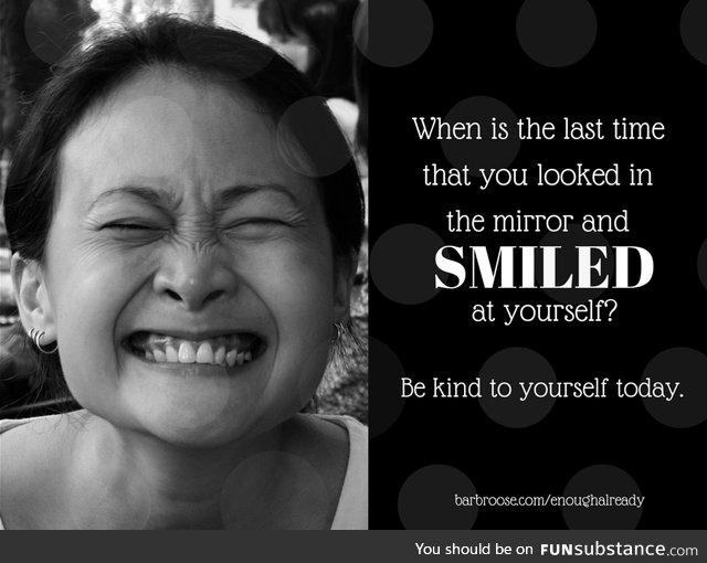 Good morning, beautiful. Be kind to yourself today