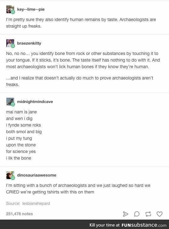 Archaeologists are wild