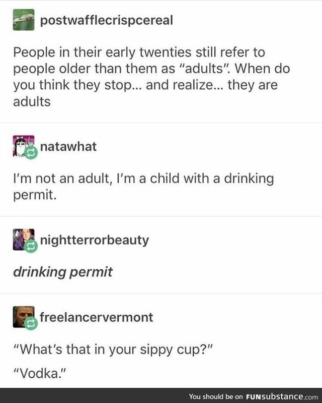 I'm definitely not an adult
