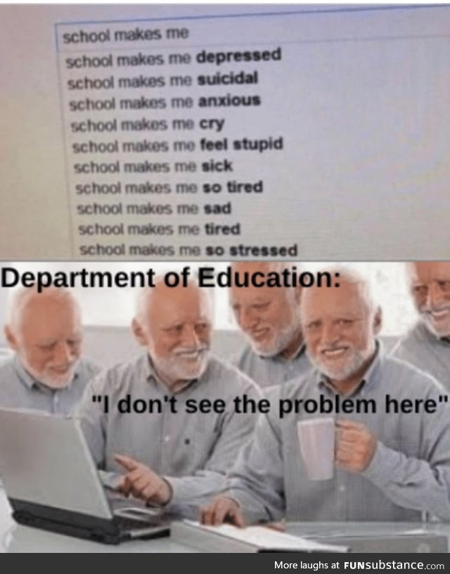 School makes me