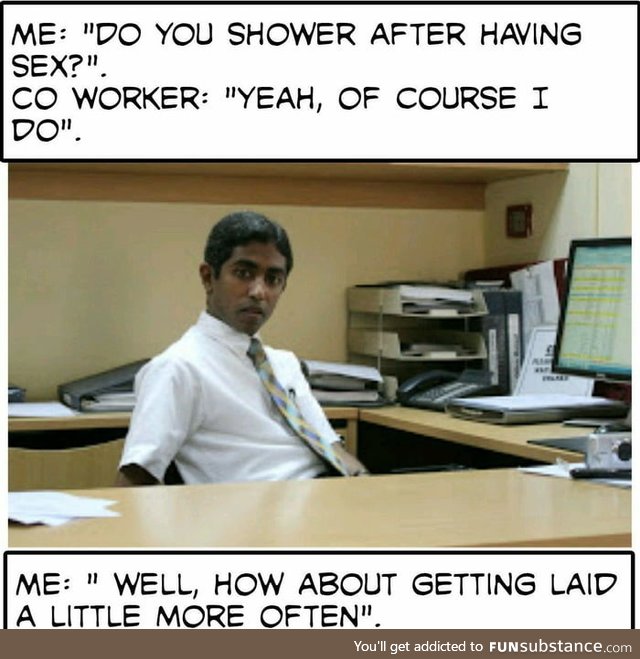 I personally don't get why people don't love taking showers and being clean