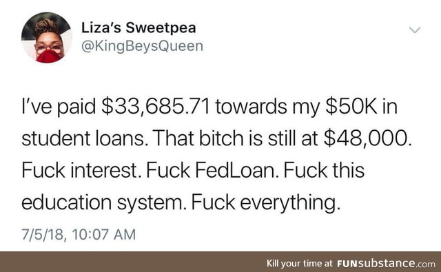Student loans are a f**king scam