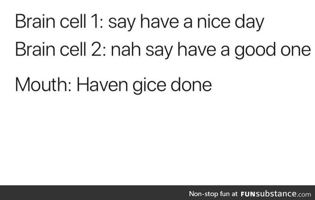 Happens at least once a day